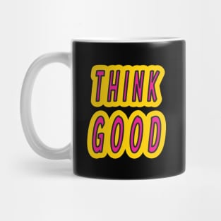 Think Good - Positive Mindset Mug